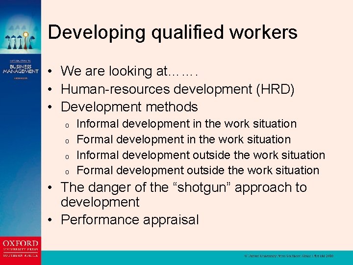 Developing qualified workers • We are looking at……. • Human-resources development (HRD) • Development