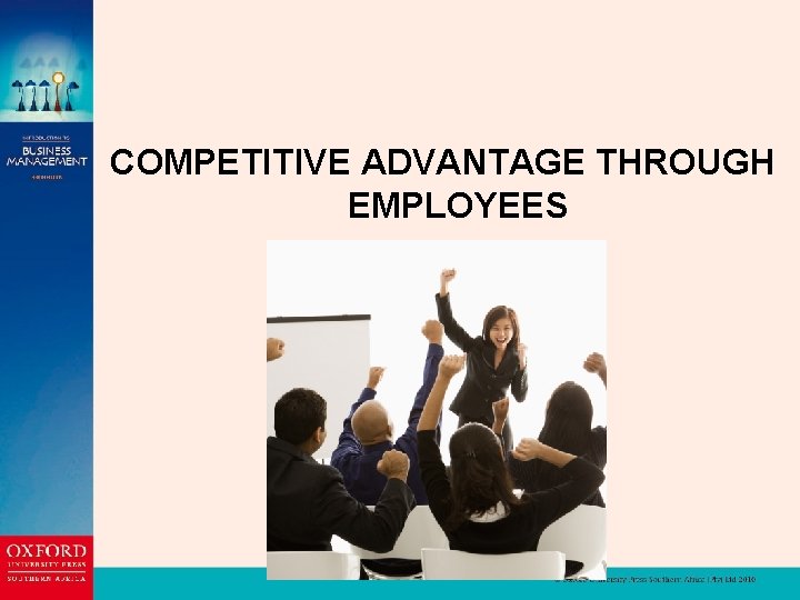 COMPETITIVE ADVANTAGE THROUGH EMPLOYEES 