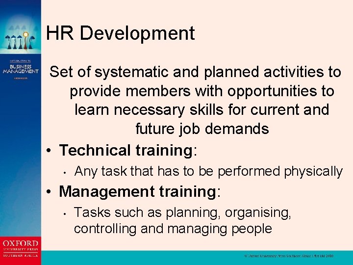 HR Development Set of systematic and planned activities to provide members with opportunities to