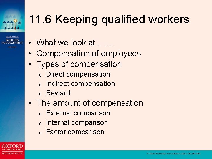 11. 6 Keeping qualified workers • What we look at……. . • Compensation of