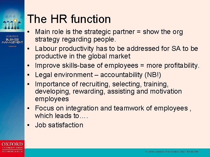 The HR function • Main role is the strategic partner = show the org