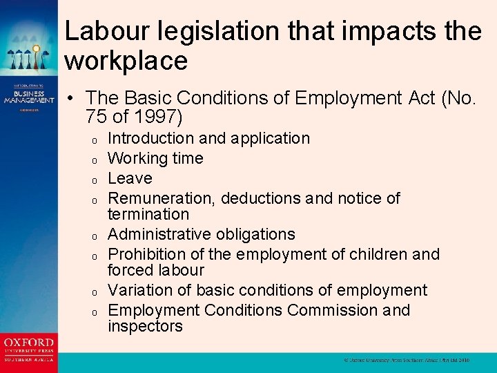 Labour legislation that impacts the workplace • The Basic Conditions of Employment Act (No.