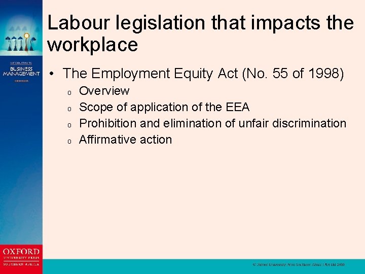 Labour legislation that impacts the workplace • The Employment Equity Act (No. 55 of