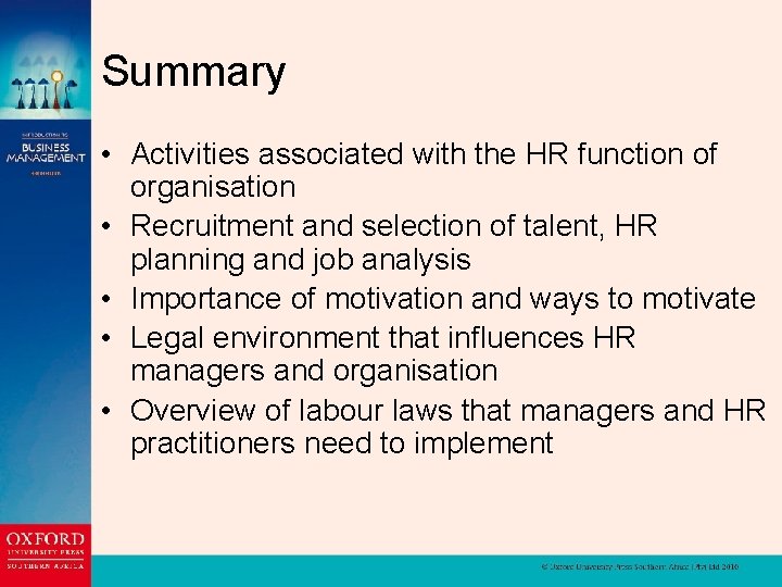 Summary • Activities associated with the HR function of organisation • Recruitment and selection