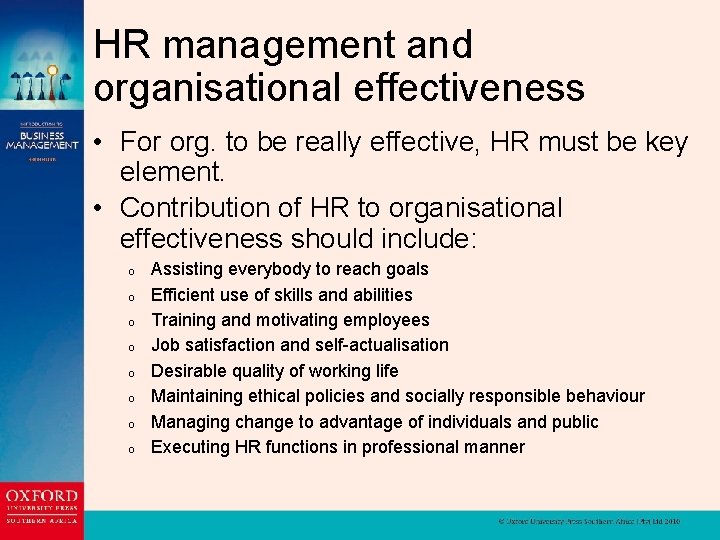 HR management and organisational effectiveness • For org. to be really effective, HR must