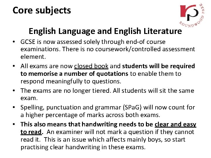 Core subjects English Language and English Literature • GCSE is now assessed solely through