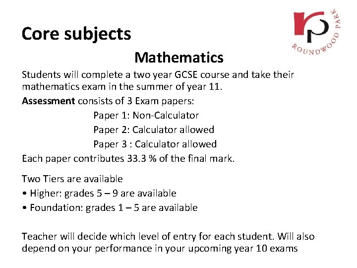 Core subjects Mathematics Students will complete a two year GCSE course and take their