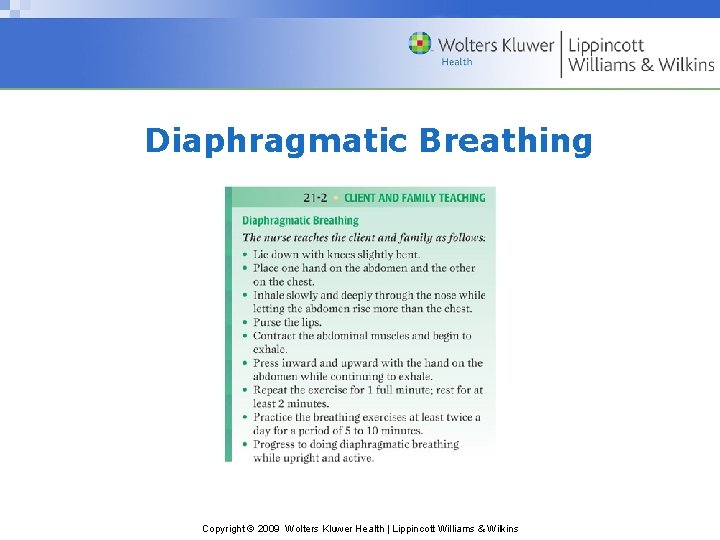 Diaphragmatic Breathing Copyright © 2009 Wolters Kluwer Health | Lippincott Williams & Wilkins 