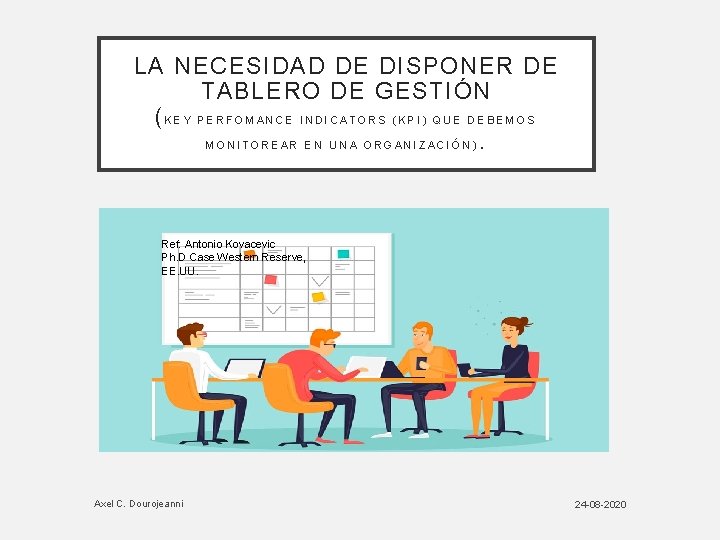 LA NECESIDAD DE DISPONER DE TABLERO DE GESTIÓN (KEY PERFOMANCE INDICATORS (KPI) QUE DEBEMOS