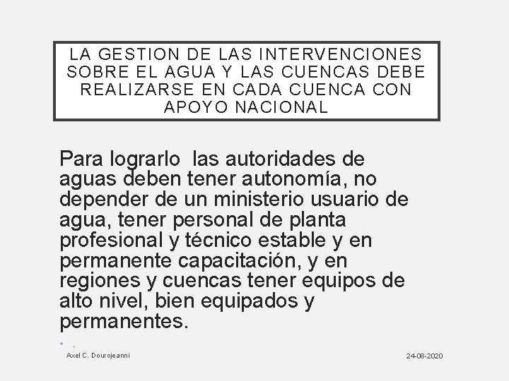 LA GESTION DE LAS INTERVENCIONES SOBRE EL AGUA Y LAS CUENCAS DEBE REALIZARSE EN