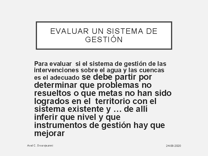 EVALUAR UN SISTEMA DE GESTIÓN Para evaluar si el sistema de gestión de las