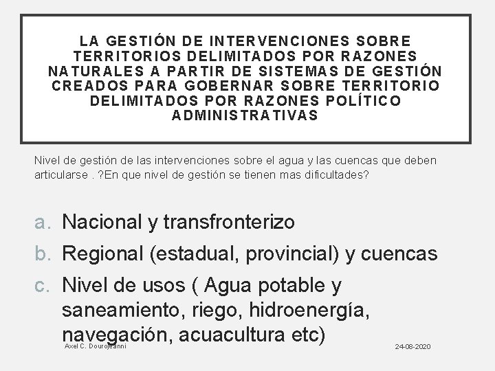 LA G ESTIÓ N DE INTERVENCIONES SO BRE TERRITO RIO S DE LIMITADOS POR