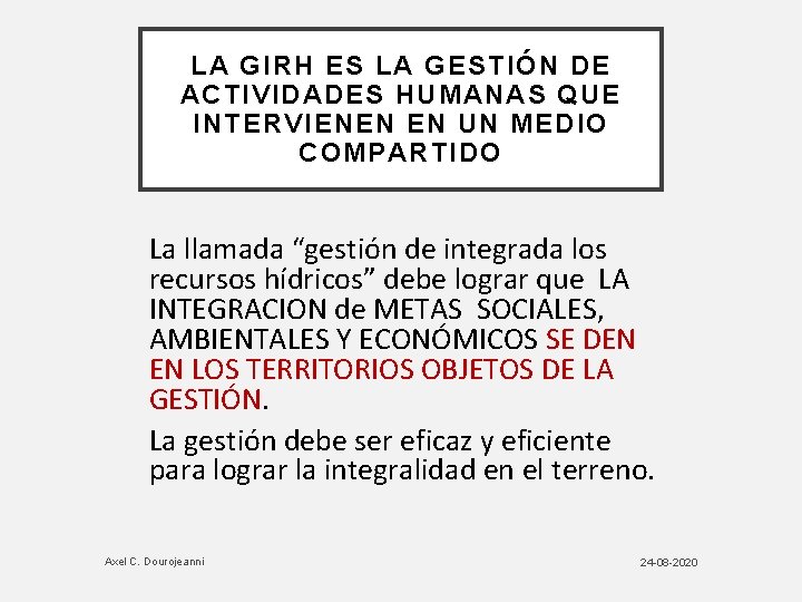 LA GIRH ES LA GESTIÓN DE ACTIVIDADES HUMANAS QUE INTERVIENEN EN UN MEDIO COMPARTIDO