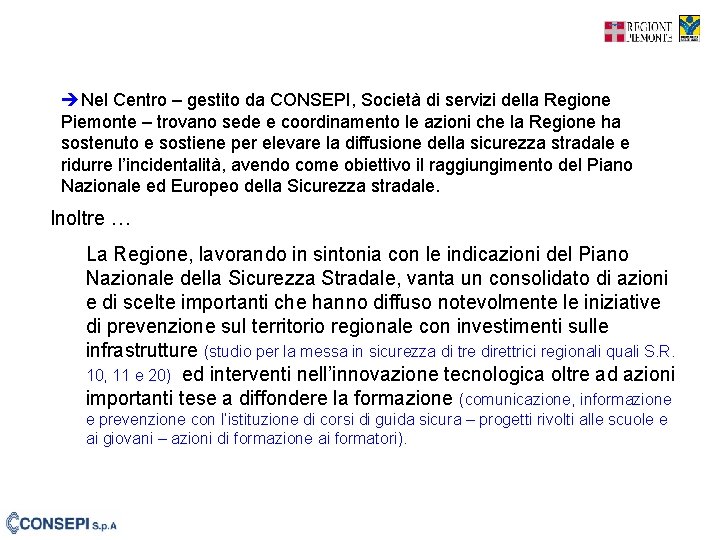 èNel Centro – gestito da CONSEPI, Società di servizi della Regione Piemonte – trovano
