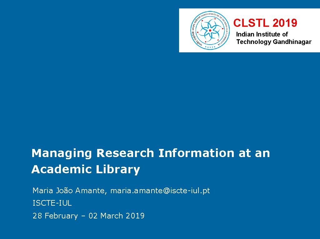 CLSTL 2019 Indian Institute of Technology Gandhinagar Managing Research Information at an Academic Library