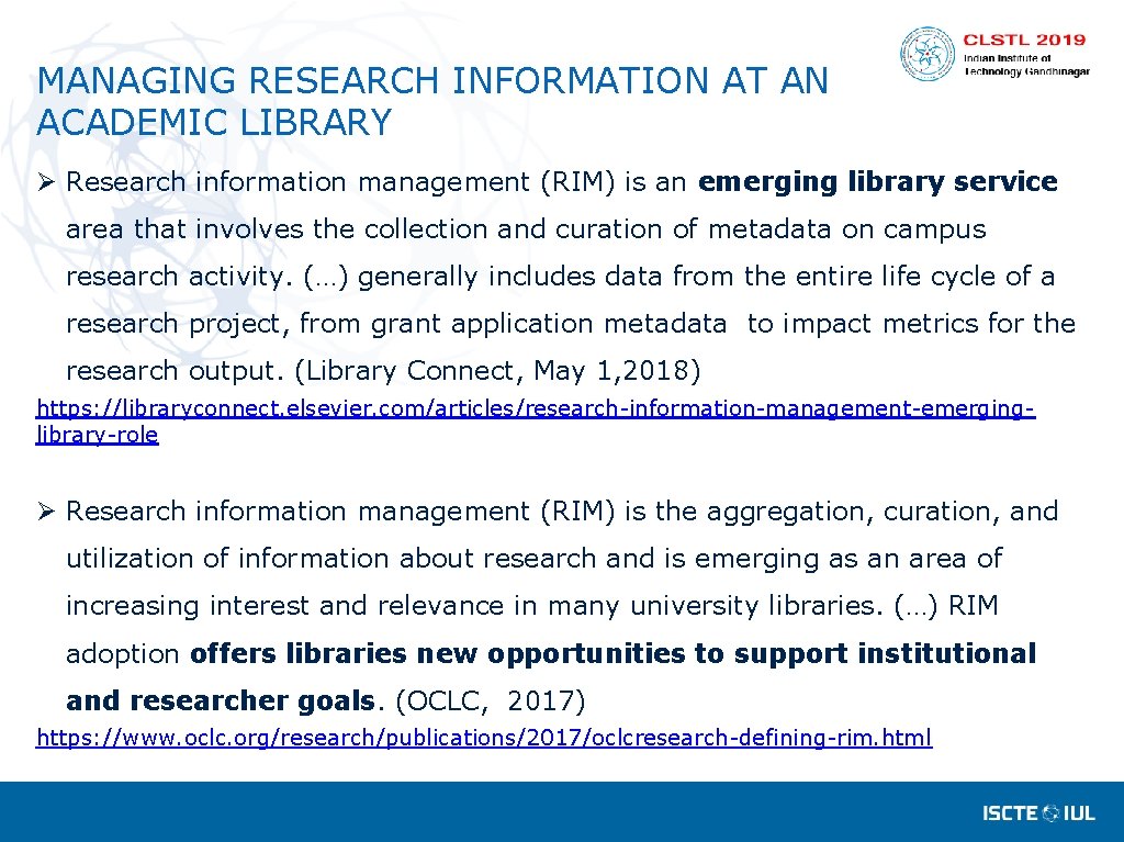 MANAGING RESEARCH INFORMATION AT AN ACADEMIC LIBRARY Ø Research information management (RIM) is an