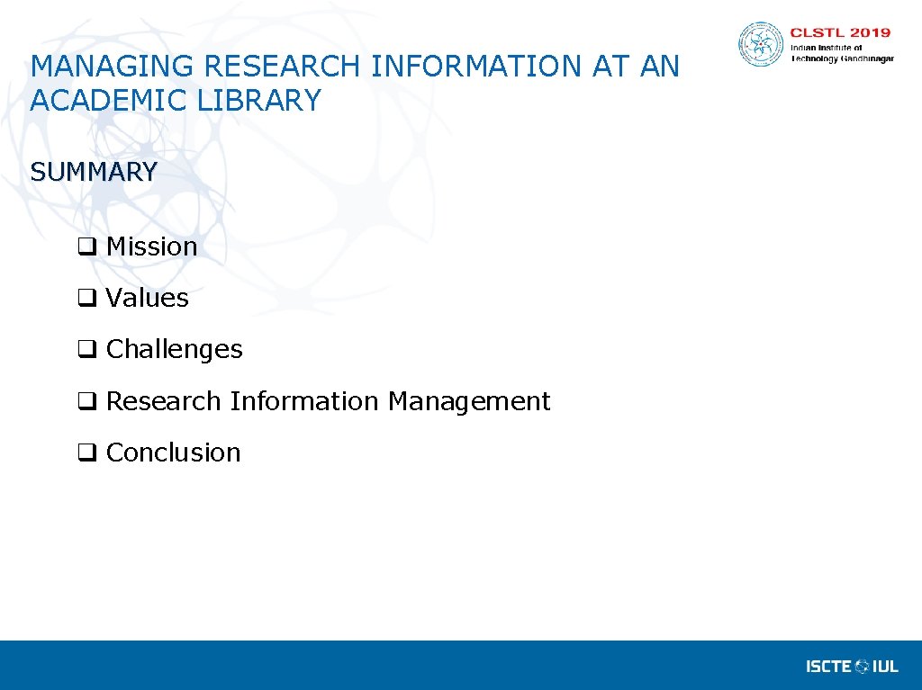 MANAGING RESEARCH INFORMATION AT AN ACADEMIC LIBRARY SUMMARY q Mission q Values q Challenges