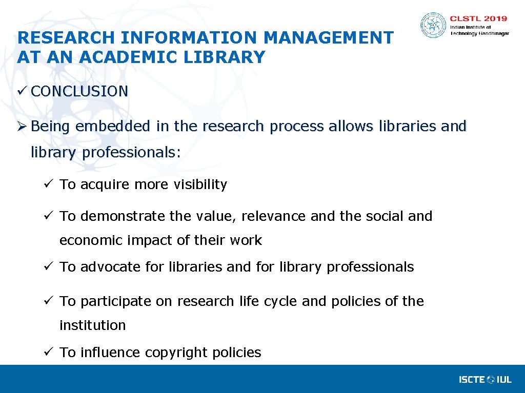 RESEARCH INFORMATION MANAGEMENT AT AN ACADEMIC LIBRARY ü CONCLUSION Ø Being embedded in the