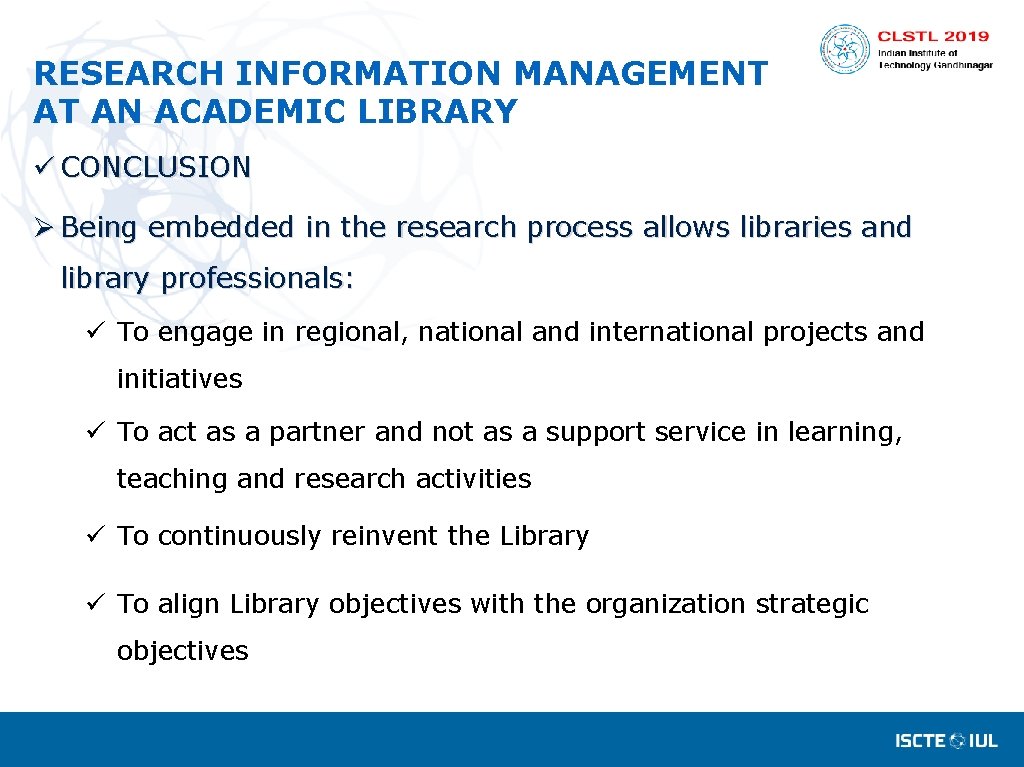 RESEARCH INFORMATION MANAGEMENT AT AN ACADEMIC LIBRARY ü CONCLUSION Ø Being embedded in the