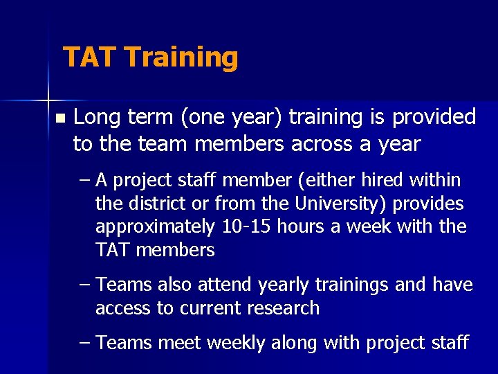 TAT Training n Long term (one year) training is provided to the team members