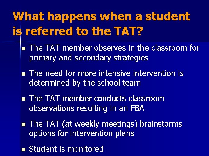 What happens when a student is referred to the TAT? n n n The