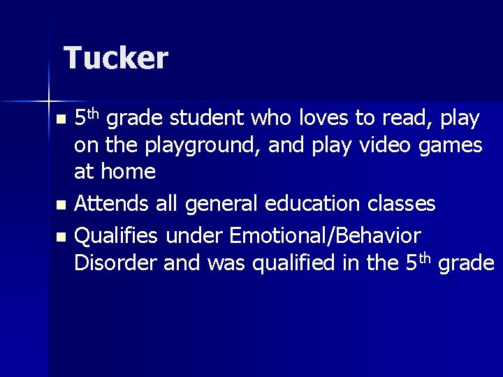 Tucker 5 th grade student who loves to read, play on the playground, and
