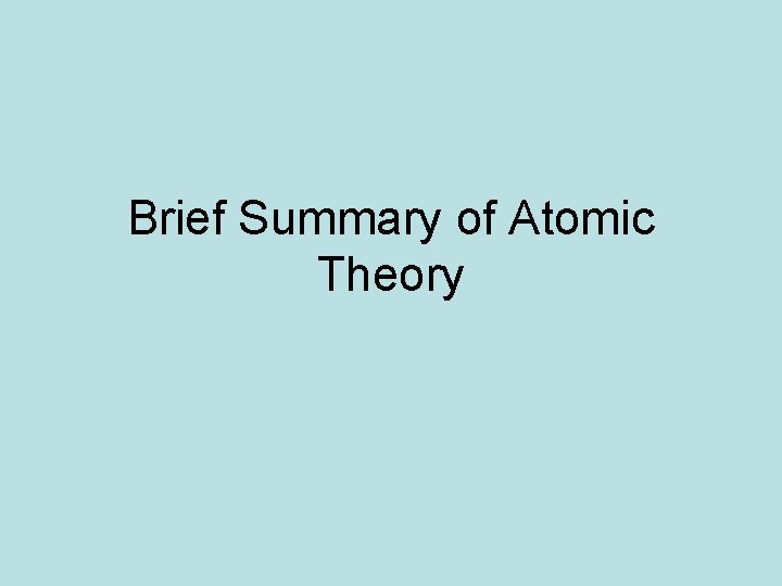 Brief Summary of Atomic Theory 