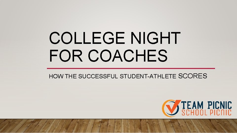 COLLEGE NIGHT FOR COACHES HOW THE SUCCESSFUL STUDENT-ATHLETE SCORES 