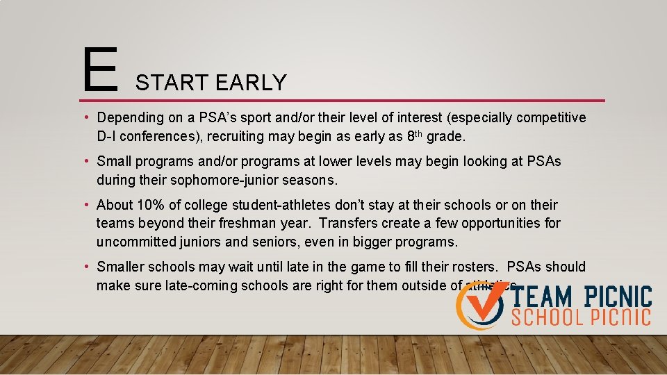 E START EARLY • Depending on a PSA’s sport and/or their level of interest
