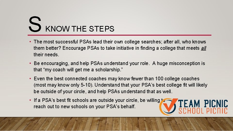 S KNOW THE STEPS • The most successful PSAs lead their own college searches;
