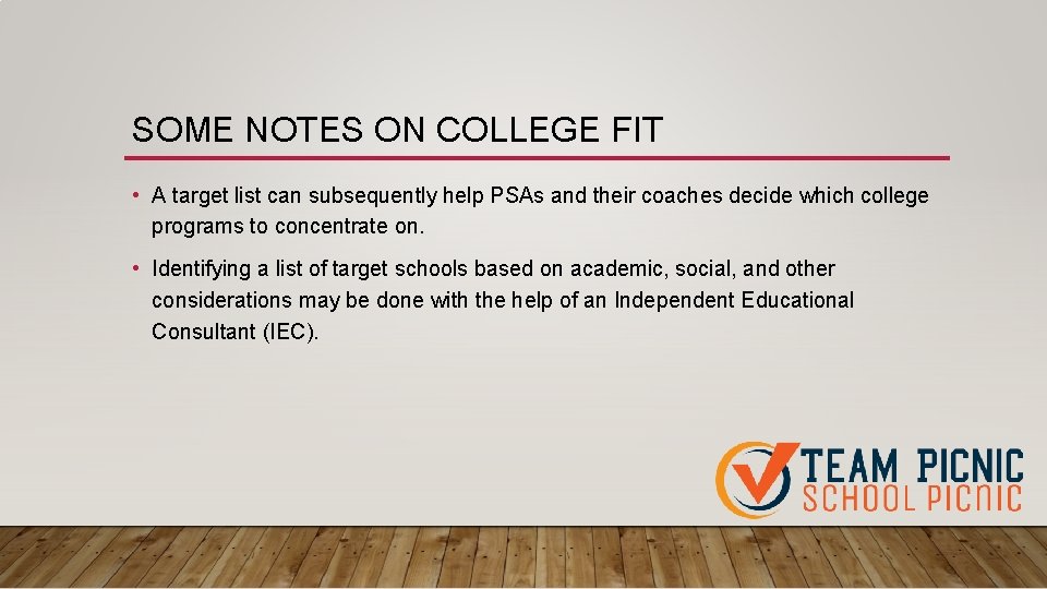 SOME NOTES ON COLLEGE FIT • A target list can subsequently help PSAs and