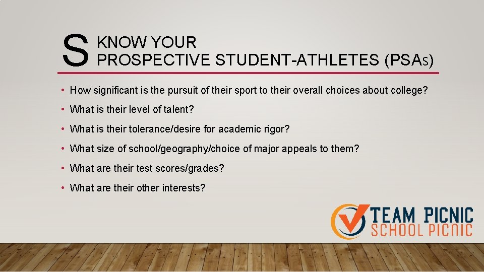 S KNOW YOUR PROSPECTIVE STUDENT-ATHLETES (PSAS) • How significant is the pursuit of their