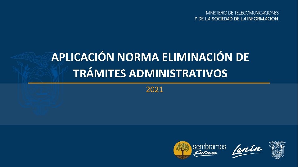 APLICACIÓN NORMA ELIMINACIÓN DE TRÁMITES ADMINISTRATIVOS 2021 