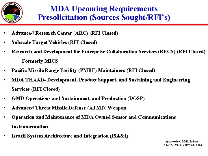 MDA Upcoming Requirements Presolicitation (Sources Sought/RFI’s) • Advanced Research Center (ARC) (RFI Closed) •
