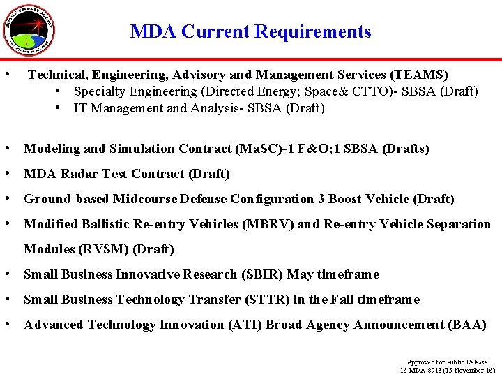 MDA Current Requirements • Technical, Engineering, Advisory and Management Services (TEAMS) • Specialty Engineering
