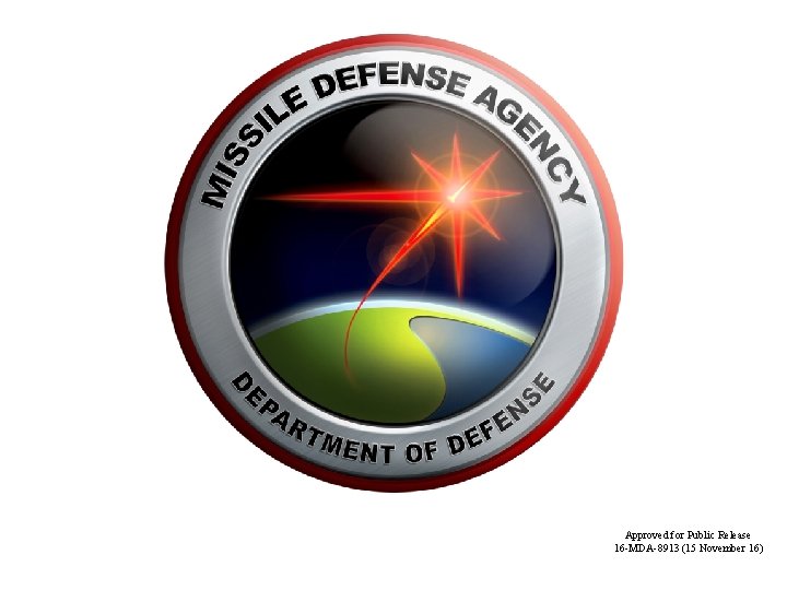 Approved for Public Release 16 -MDA-8913 (15 November 16) 