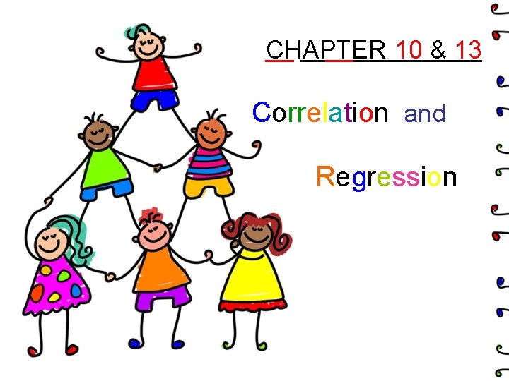 CHAPTER 10 & 13 Correlation and Regression 