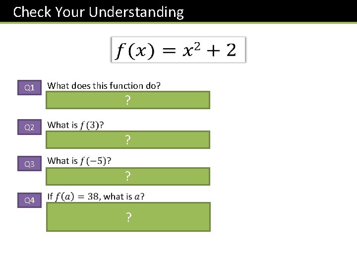 Check Your Understanding Q 1 Q 2 Q 3 What does this function do?