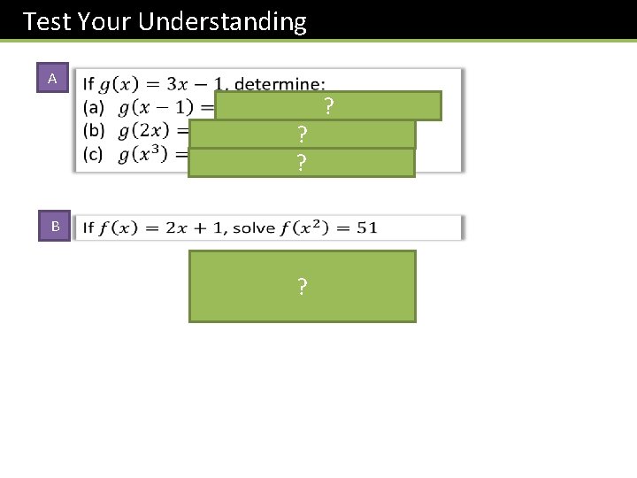 Test Your Understanding A ? ? B ? ? 