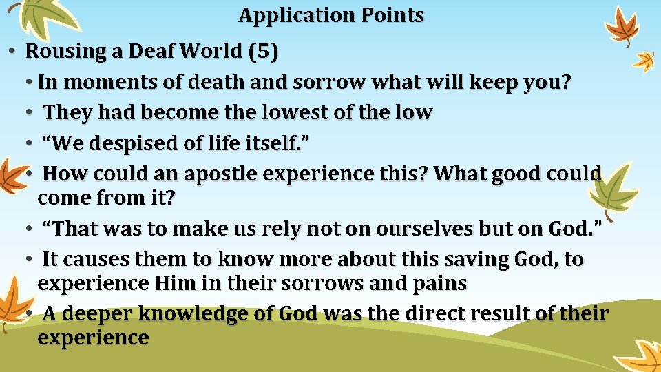 Application Points • Rousing a Deaf World (5) • In moments of death and