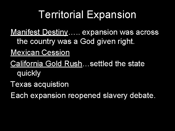 Territorial Expansion Manifest Destiny…. . expansion was across the country was a God given
