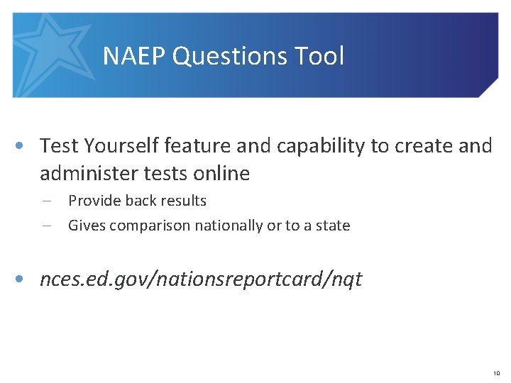 NAEP Questions Tool • Test Yourself feature and capability to create and administer tests