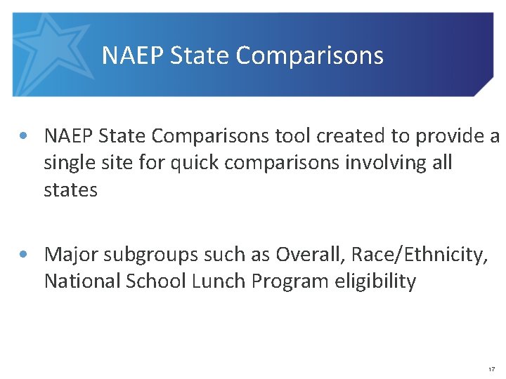 NAEP State Comparisons • NAEP State Comparisons tool created to provide a single site