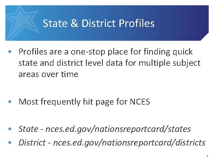 State & District Profiles • Profiles are a one-stop place for finding quick state