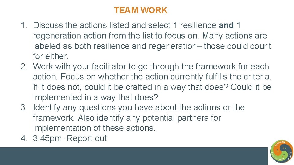 TEAM WORK 1. Discuss the actions listed and select 1 resilience and 1 regeneration