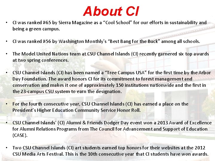 About CI • CI was ranked #65 by Sierra Magazine as a “Cool School”