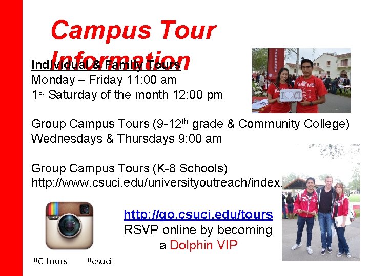 Campus Tour Individual & Family Tours Information Monday – Friday 11: 00 am 1