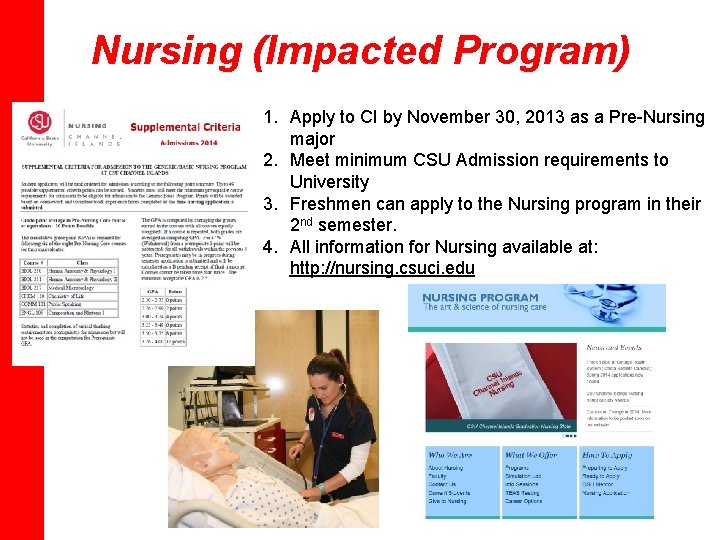 Nursing (Impacted Program) 1. Apply to CI by November 30, 2013 as a Pre-Nursing