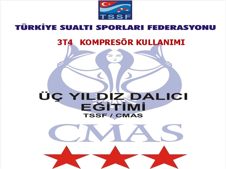 3 T 4 KOMPRESÖR KULLANIMI 3 T 4 KOMPRESÖR KULLANIMI