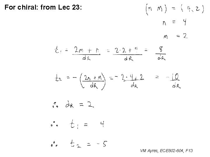 For chiral: from Lec 23: VM Ayres, ECE 802 -604, F 13 